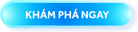 Khám phá ngay