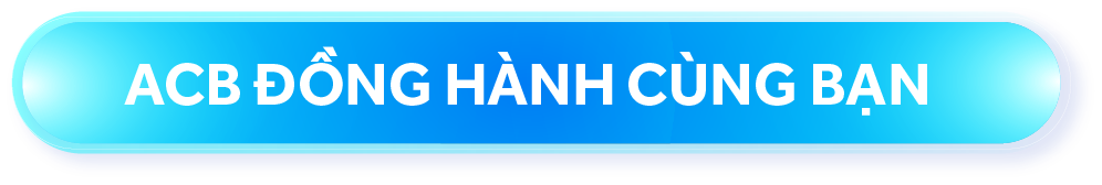 ACB đồng hành cùng bạn